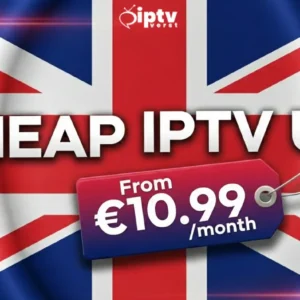 Cheap IPTV UK: How To Choose The Best in 3 Steps